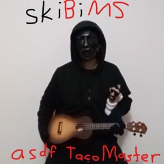 [BOF:TT] asdf TacoMaster - skiBiMS