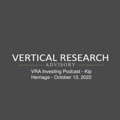 VRA Investing Podcast - Kip Herriage - October 13, 2022