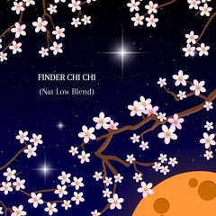 Finder Chi Chi (Nat Low Blend)(Pitched For Souncloud)