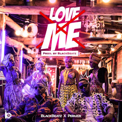 Love Me (feat. Peruzzi)