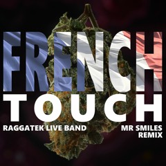 Mr Smiles feat. Raggatek Live Band - French Touch (Remix)