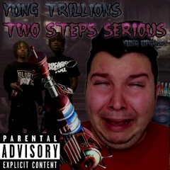 YUNG TRILLIONS - TWO STEPS SERIOUS (prod Yung Upgrade)