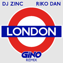 DJ Zinc & Riko Dan 'London' Gino Remix