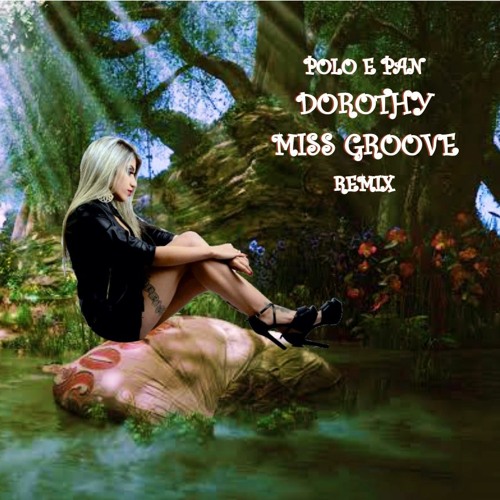Stream Polo E Pan - Dorothy ( Miss Groove Bootleg ) by Miss Groove | Listen  online for free on SoundCloud