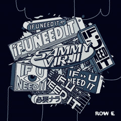 Sammy Virji - If U Need It (Row E Remix)