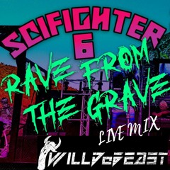 WILLDeBEAST Live Set from Sci Fighter 6 - Rave From the Grave
