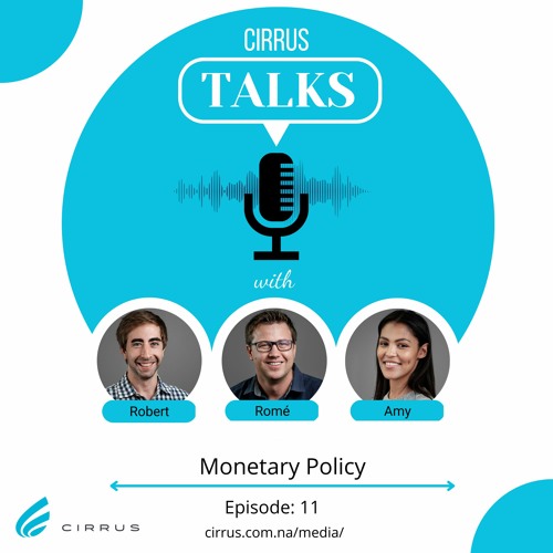 Cirrus Talks - Monetary Policy - Episode 11