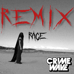 Rage (Crimewave Remix)
