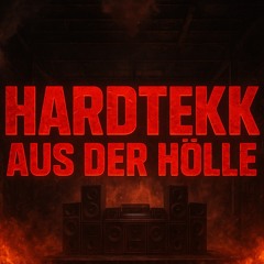 HARDTEKK AUS DER HÖLLE
