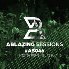 Ablazing Sessions 046 with Rene Ablaze