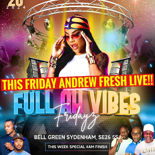 FULL AH VIBES FRIDAY ANDREW FRESH LIVE