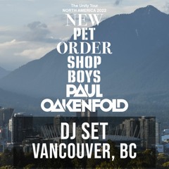 Paul Oakenfold's Unity Tour DJ Set: Live from Vancouver, BC