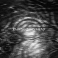 raining in my head