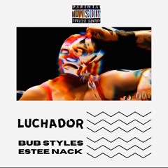 04. Bub Styles - Luchador (Feat. Estee Nack)