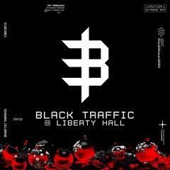 BLACK TRAFFIC @ LIBERTY HALL