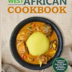 [Read-Download] PDF West-African Cookbook Traditional Food Recipes from the Most Populous