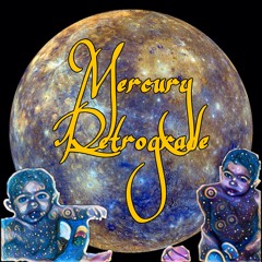 Mercury Retrograde (ft. OchyOchoa)