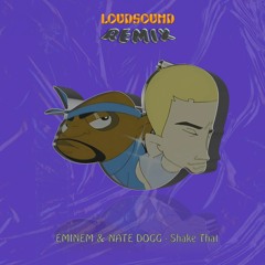 Eminem & Nate Dogg - Shake That (LoudSound Remix) (Buy = Free Download)
