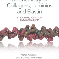 [PDF⚡READ❤ONLINE] Biochemistry of Collagens, Laminins and Elastin: Structure, Function and
