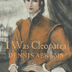 [Download] KINDLE 💙 I Was Cleopatra by  Dennis Abrams EPUB KINDLE PDF EBOOK