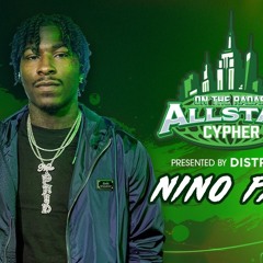 Nino Paid On The Radar All Star Cypher Verse