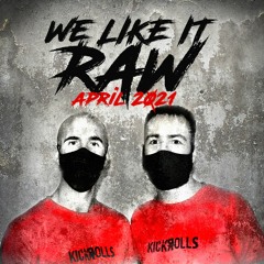 KickЯolls - We Like It RAW #APRIL 2021