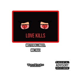 Love Kills Prod By Mister Dillinger.