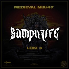 Medieval Mix #47 - Samplifire (Loki EP)