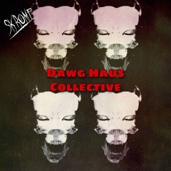 Dawg Haus Collective Presents: Skrome