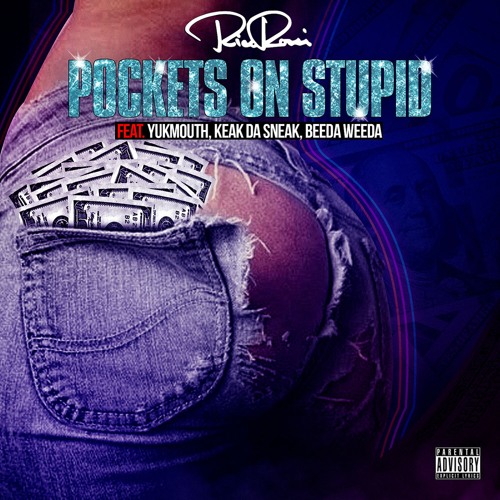Pockets On Stupid (feat. Beeda Weeda, Keak Da Sneak & Yukmouth)