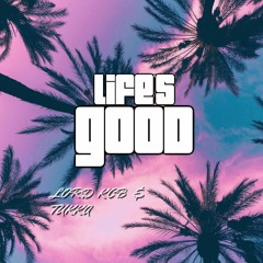 LIFE'S GOOD - Lord KCB & TUKKA