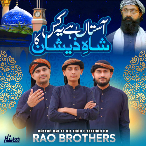 Stream Aastan Hai Ye Kis Shah e Zeeshan Ka by Rao Brothers Listen