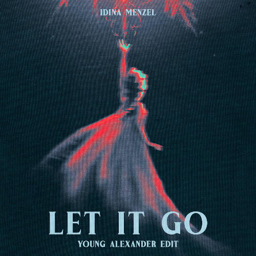 LET IT GO (YOUNG ALEXANDER EDIT)
