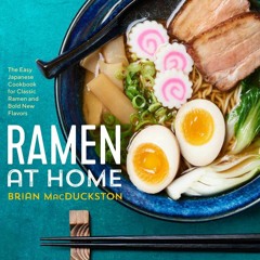 (⚡READ⚡) PDF❤ Ramen at Home: The Easy Japanese Cookbook for Classic Ramen and Bo