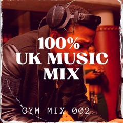 UK - GYM MIX 002 - Feat. Leah Music, AlanaMaria, Ms Banks, NSG, Backroad, Kojo Funds, JHus, One Acen