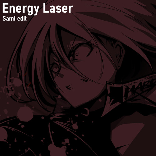 Kobaryo - Energy Laser (Sami edit)