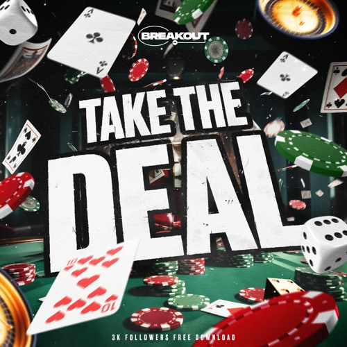 BREAKOUT - TAKE THE DEAL (3K FOLLOWERS FREE DOWNLOAD)