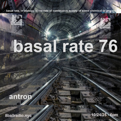 basal rate 76 w/ antron
