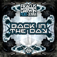 Fracus & Darwin Feat. Jenna - Back In The Day - **OUT NOW**