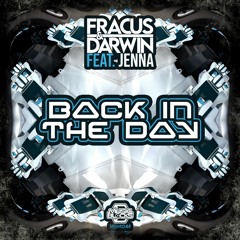 Fracus & Darwin Feat. Jenna - Back In The Day - **OUT NOW**