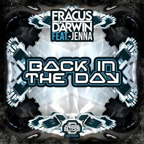 Fracus & Darwin Feat. Jenna - Back In The Day - **OUT NOW**