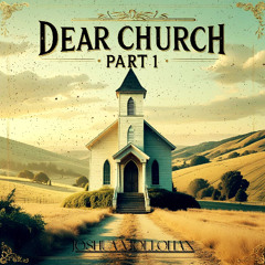 DEAR CHURCH (PART 1)
