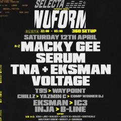 GAVLA COMP ENTRY - Selecta X NUFORM - MACKY GEE / SERUM / VOLTAGE / TNA