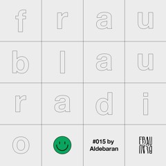 Frau Blau Radio #015 ─ Aldebaran