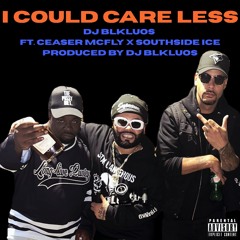 DJ BLKLUOS - I COULD CARE LESS FT. CEASER MCFLY x SOUTHSIDE ICE [PRODUCED BY DJ BLKLUOS]
