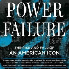 PDF read online Power Failure: The Rise and Fall of an American Icon full