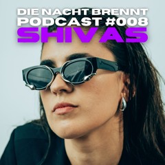 #008 - SHIVAS- DIE NACHT BRENNT PODCAST