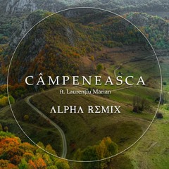 ALPHA - Câmpeneasca ft. Laurentiu Marian (REMIX)