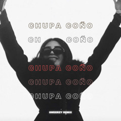 CHUPA COÑO (Sweerzy Remix)