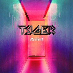 TYGER - Revival